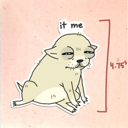 IT ME! fat dog sticker
