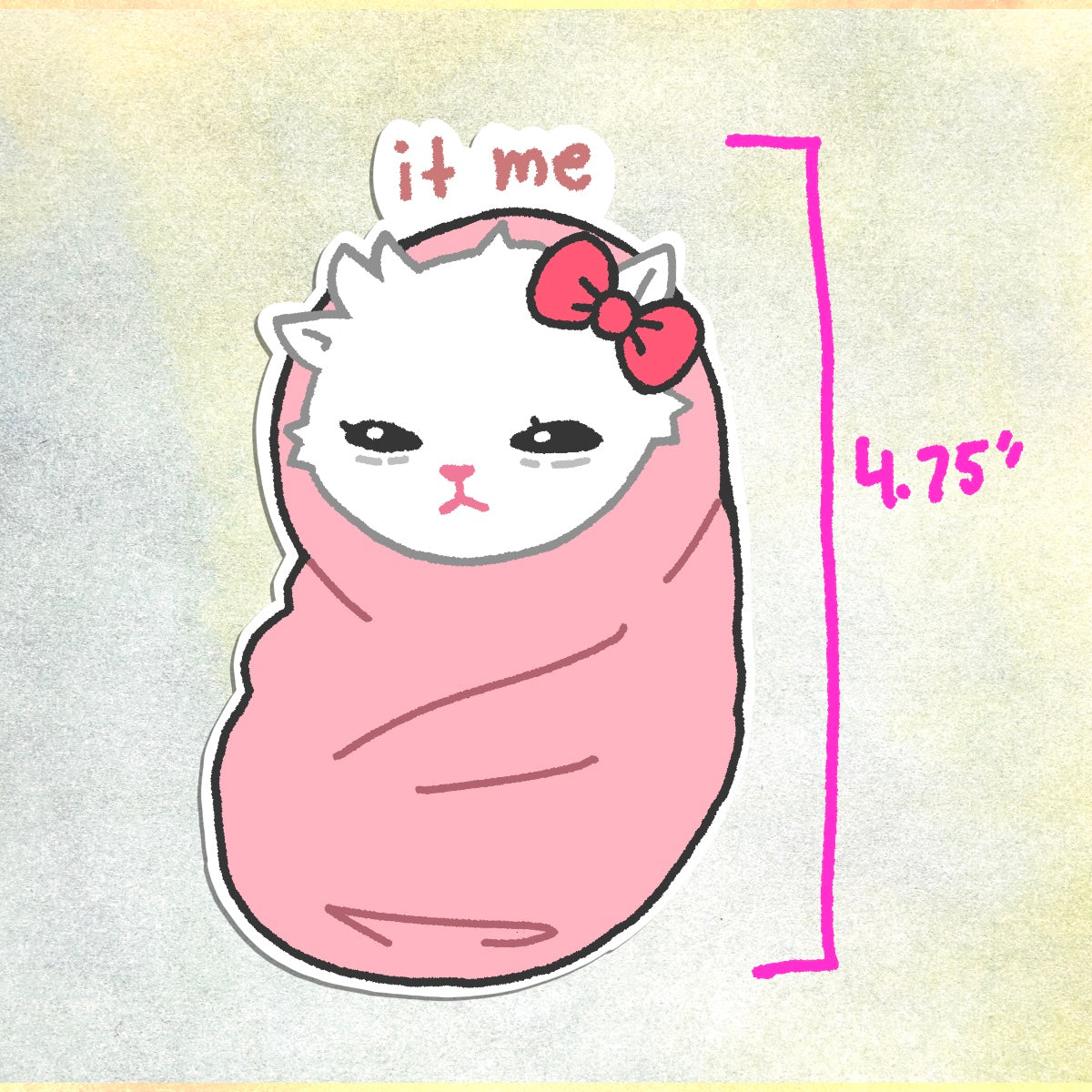 IT ME! spoiled kitty sticker