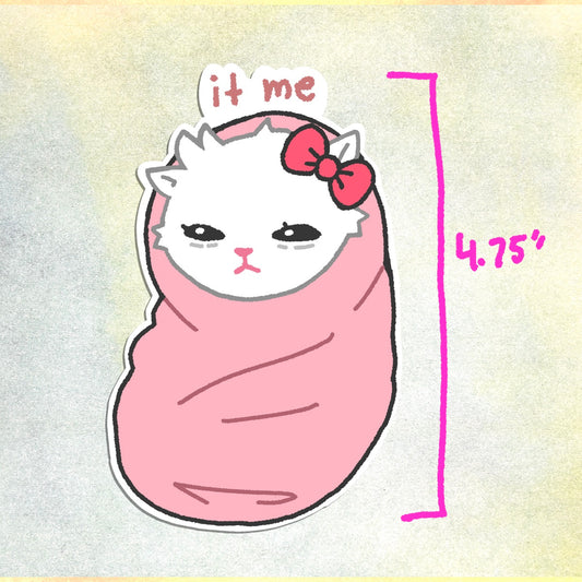 IT ME! spoiled kitty sticker