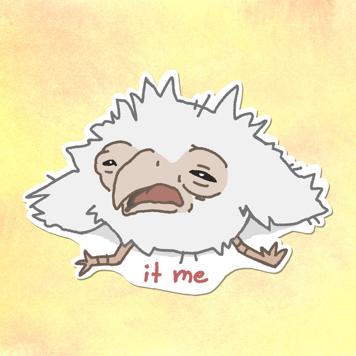 IT ME! fucked up bird sticker